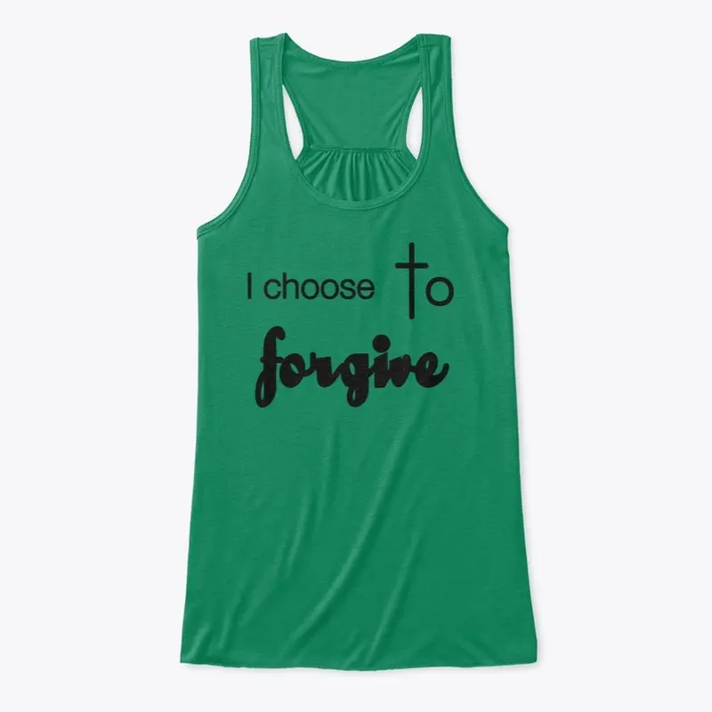 I choose to forgive