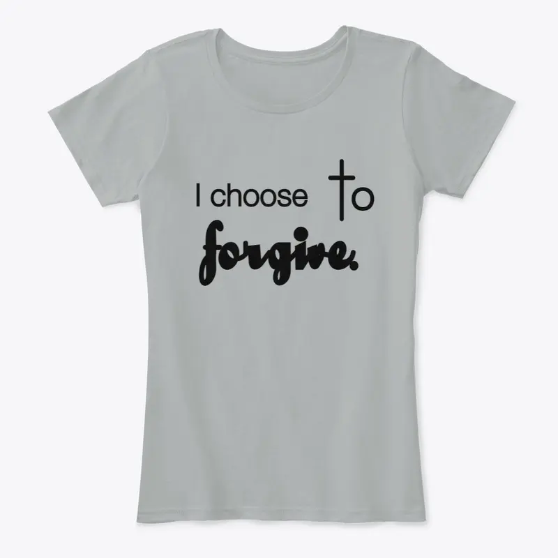 I choose to forgive